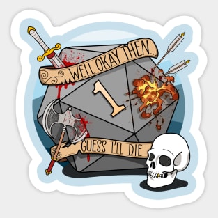 Guess I'll Die - DnD Dungeons & Dragons D&D Sticker